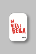 Kühlschrankmagnet – La Vita è Bella